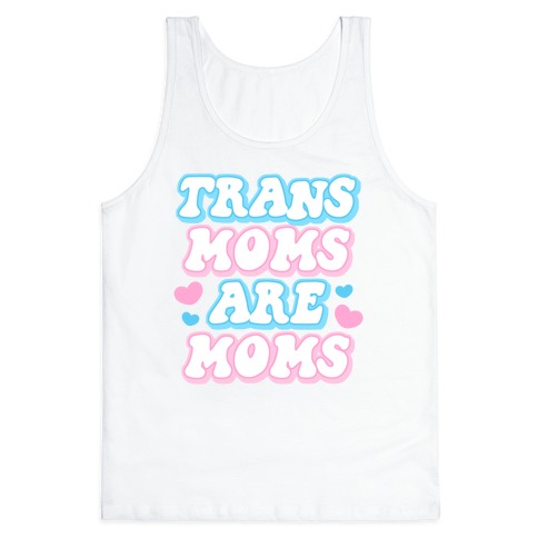 Trans Moms Are Moms Tank Top