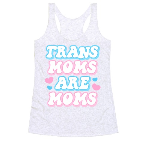 Trans Moms Are Moms Racerback Tank Top