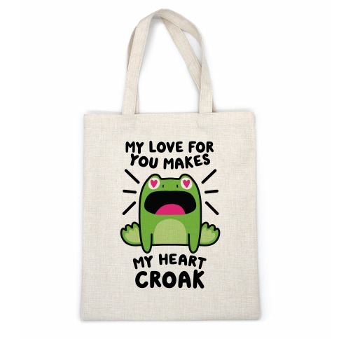 My Love For You Makes My Heart Croak Casual Tote