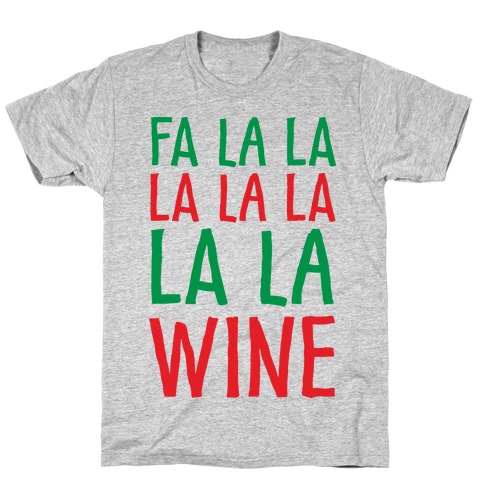 Fa La La La La La La La Wine T-Shirt