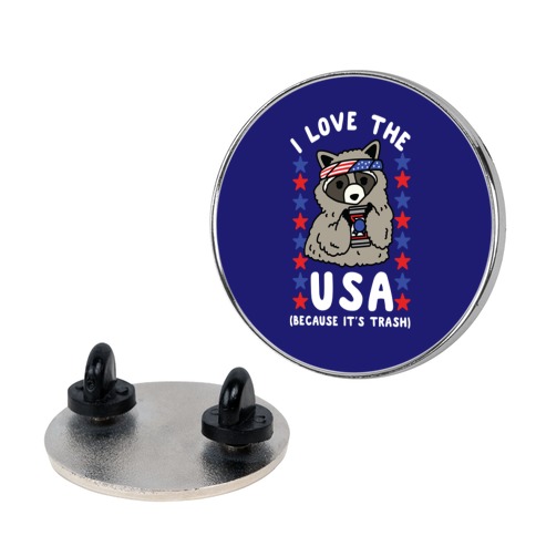 I Love USA Because It's Trash Racoon Pin