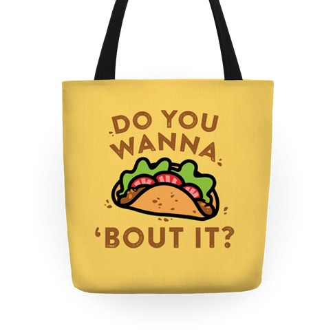 Do You Wanna Taco 'Bout It? Tote