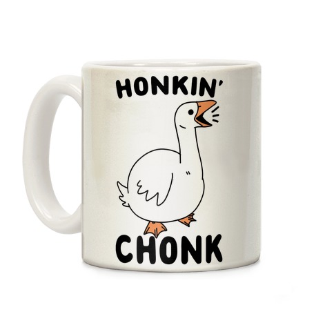 Honkin' Chonk Coffee Mug