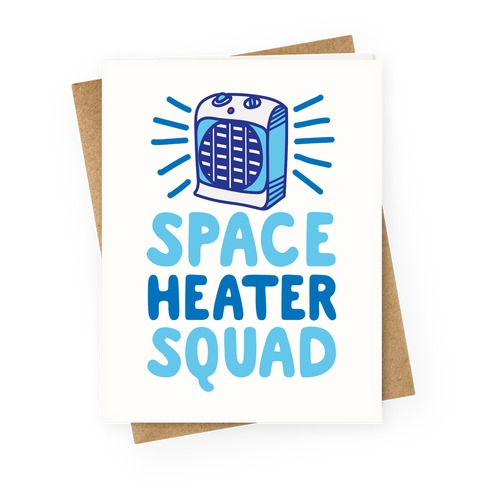 Space Heater Squad Greeting Card
