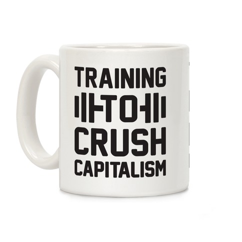 Training To Crush Capitalism Coffee Mug