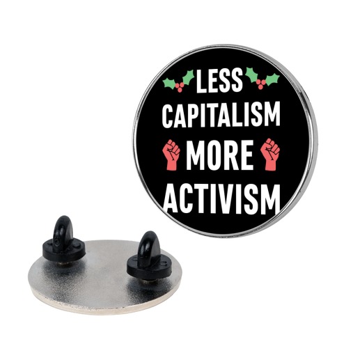 Less Capitalism More Activism Pin
