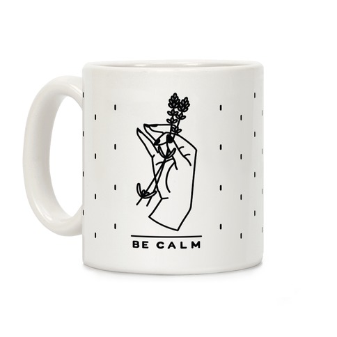 Be Calm Coffee Mug