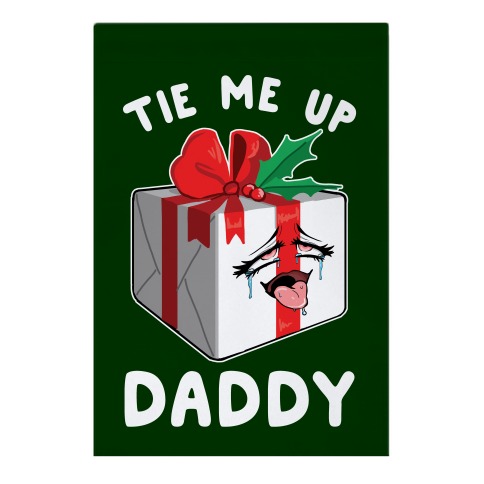 Tie Me Up Daddy Garden Flag