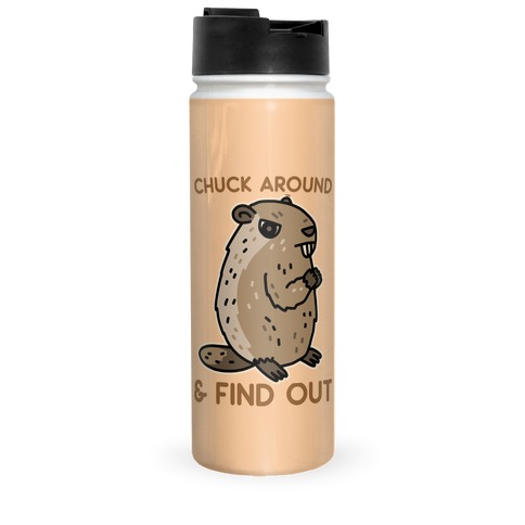 Chuck Around And Find Out Woodchuck Travel Mug