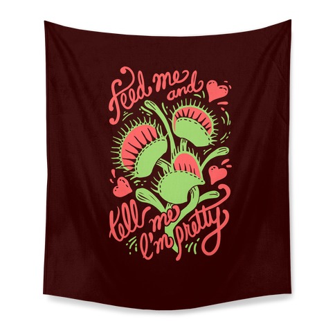 Venus Fly Trap: Feed Me And Tell Me I'm Pretty Tapestry