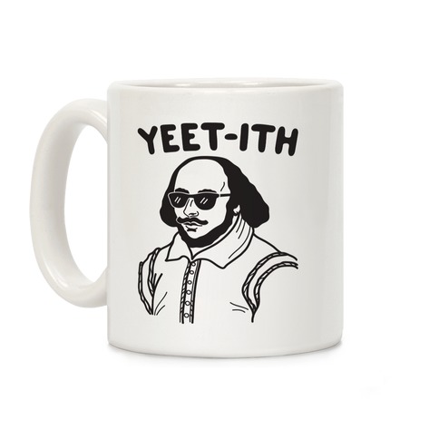 Yeet-ith Shakespeare Coffee Mug
