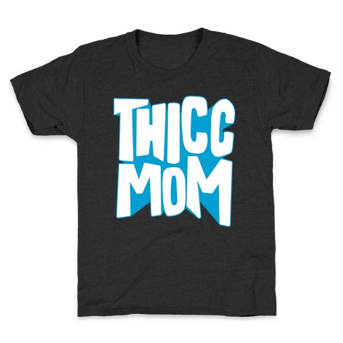 Thicc Mom Kids T-Shirt