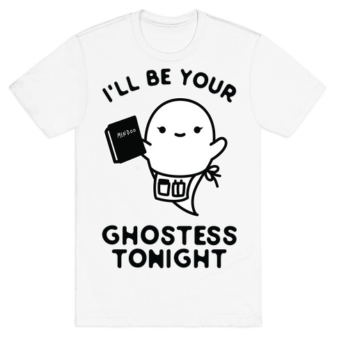 I'll Be Your Ghostess Tonight T-Shirt