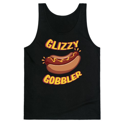 Glizzy Gobbler Tank Top