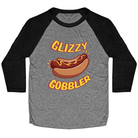 Glizzy Gobbler Baseball Tee