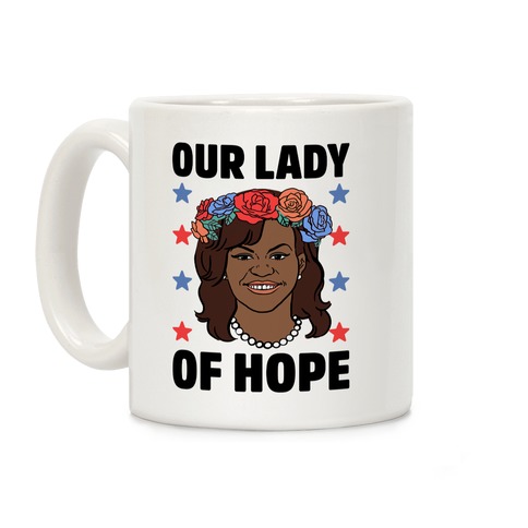 Michelle Obama: Our Lady Of Hope Coffee Mug