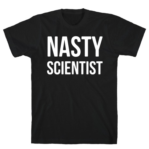 Nasty Scientist T-Shirt