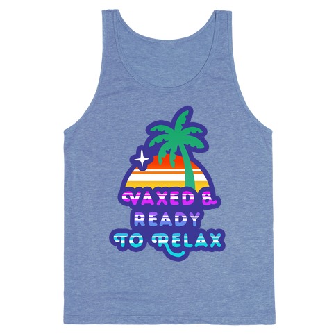 Vaxed & Ready to Relax Tank Top