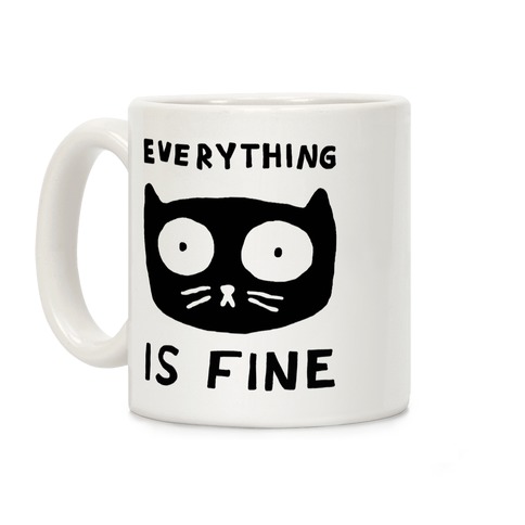 Everything Is Fine (Cat) Coffee Mug
