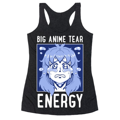 Big Anime Tear Energy Racerback Tank Top