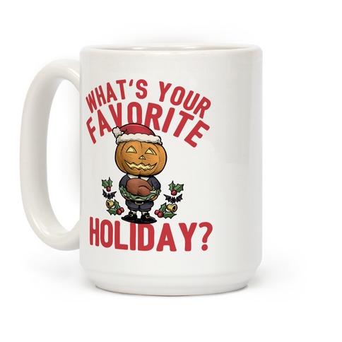 What's Your Favorite Holiday?  Coffee Mug