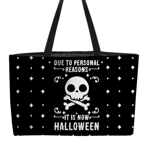 Due To Personal Reasons It Is Now Halloween Skull (White Text) Weekender Tote