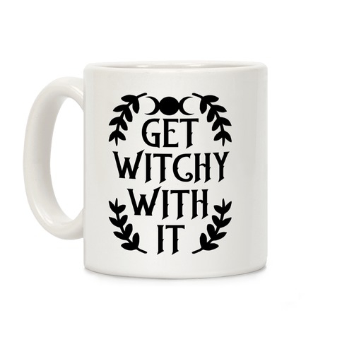 Get Witchy With It Coffee Mug