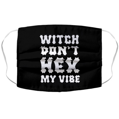 Witch Don't Hex My Vibe Accordion Face Mask