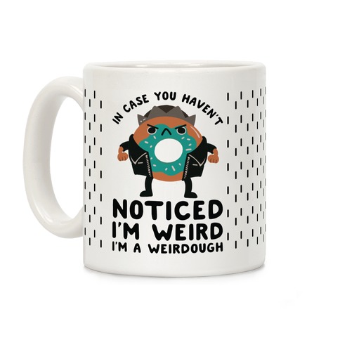 In Case You Haven't Noticed I'm Weird Jughead Parody Coffee Mug