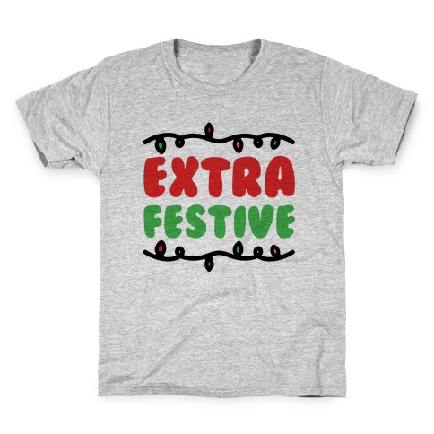 Extra Festive Kids T-Shirt
