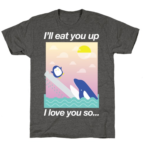 I Love You So T-Shirt