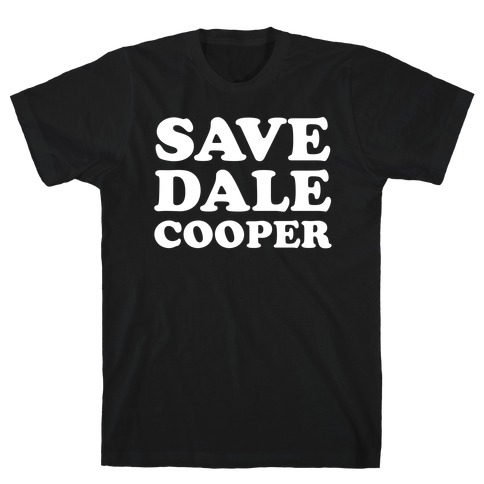 Save Dale Cooper T-Shirt
