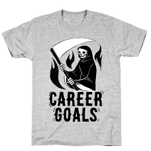 Career Goals - Grim Reaper T-Shirt