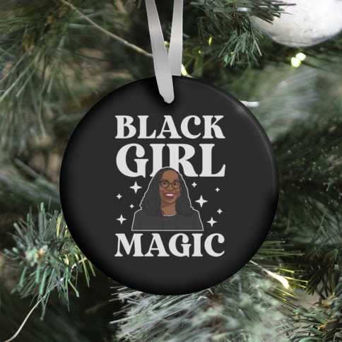 Black Girl Magic (Ketanji Brown) Ornament