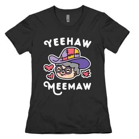 Yeehaw Meemaw Womens T-Shirt