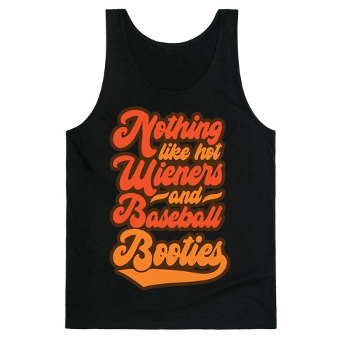 Nothing Like Hot Wieners and Baseball Booties Tank Top