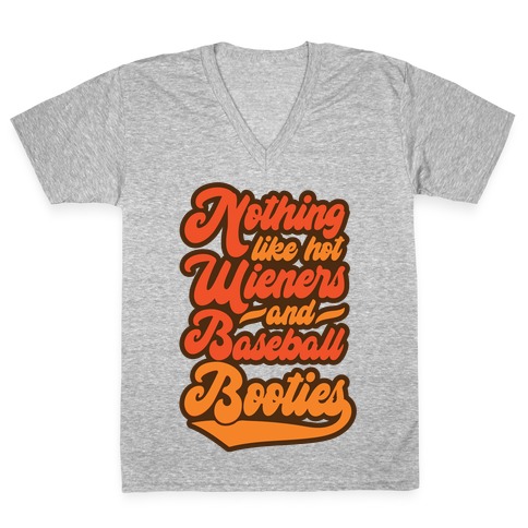 Nothing Like Hot Wieners and Baseball Booties V-Neck Tee Shirt