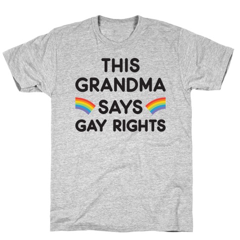 This Grandma Says Gay Rights T-Shirt