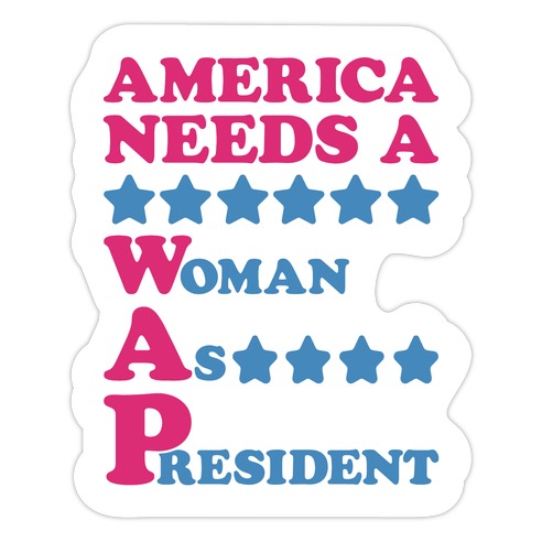 America Needs A Wap Parody Die Cut Sticker