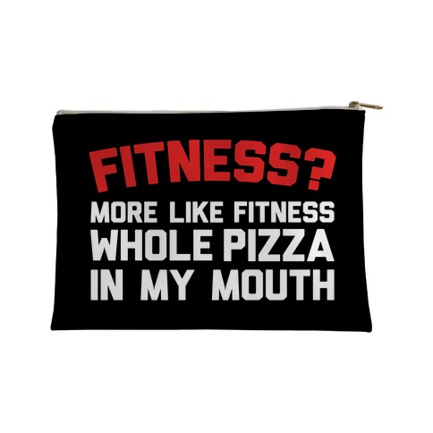 Fitness More Like Fitness Whole Pizza In My Mouth Accessory Bag