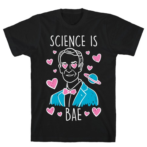 Science Is Bae T-Shirt