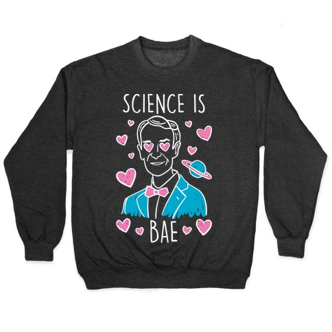 Science Is Bae Pullover