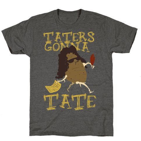 taters gonna tate t shirt