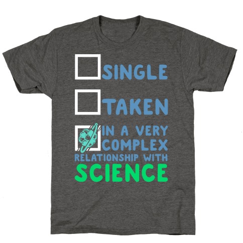 In a Complex Relationship with Science T-Shirt