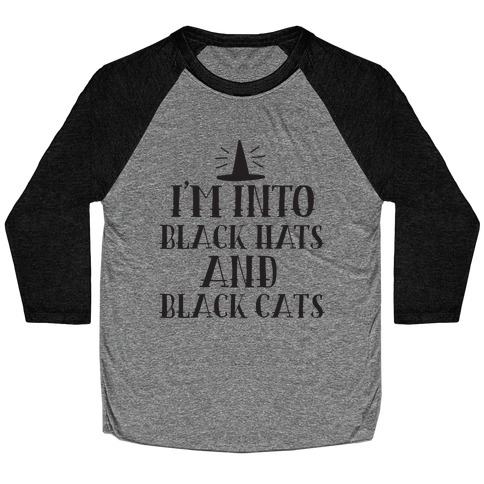 I'm Into Black Hats And Black Cats Baseball Tee