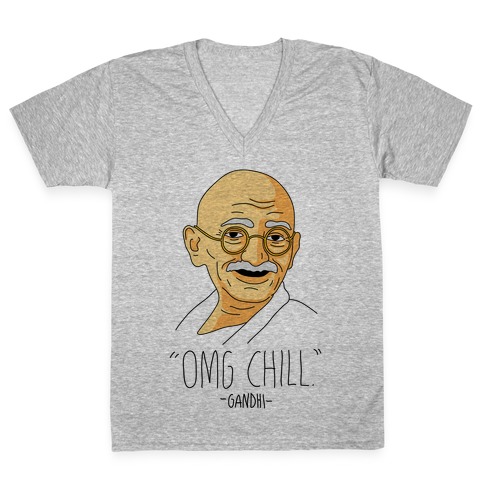 OMG Chill -Gandhi V-Neck Tee Shirt