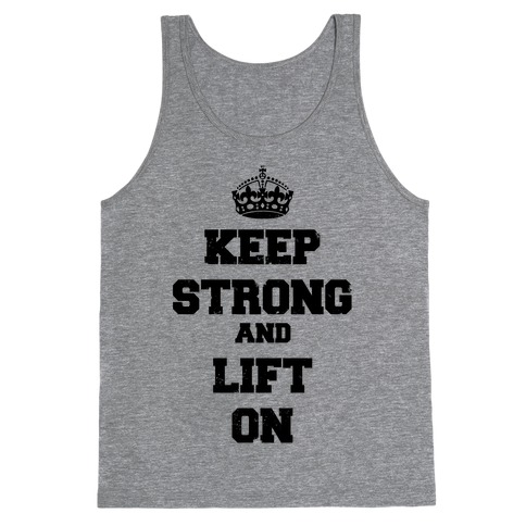 Keep Calm And Lift On Tank Tops | LookHUMAN