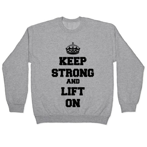 Keep Calm And Lift On Pullovers | LookHUMAN