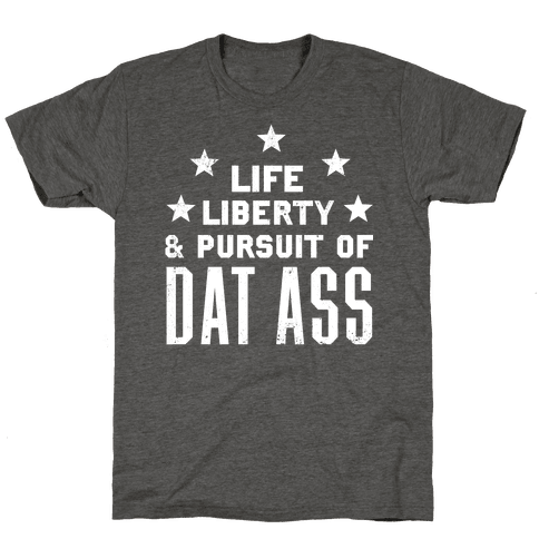 6010-heathered_gray_nl-z1-t-life-liberty-and-the-pursuit-of-dat-ass.png