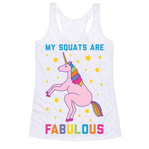 My Squats Are Fabulous - Unicorn Racerback Tank Top
